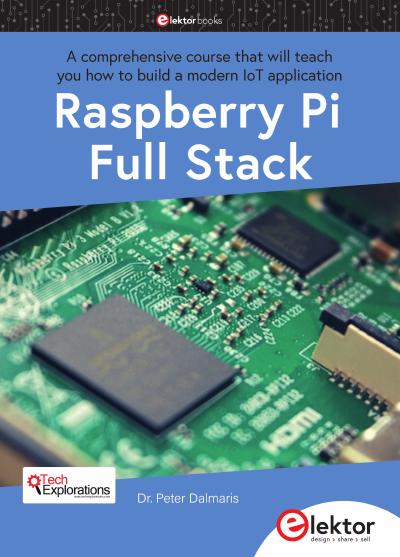 Raspberry Pi Full Stack: A comprehensive course that will teach you how to build a modern IoT application
