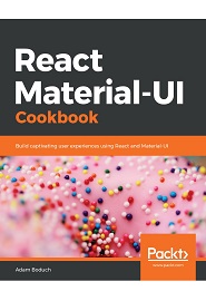 React Material-UI Cookbook: Build captivating user experiences using React and Material-UI