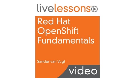 Red Hat OpenShift Fundamentals LiveLessons