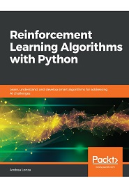 Reinforcement Learning Algorithms with Python: Learn, understand, and develop smart algorithms for addressing AI challenges