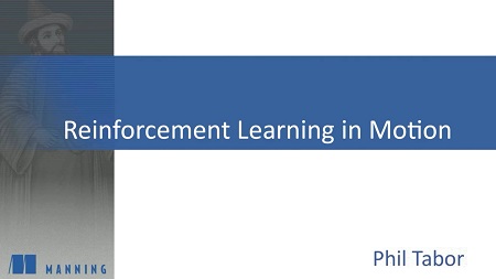 Reinforcement Learning in Motion