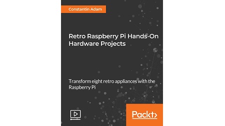 Retro Raspberry Pi Hands-On Hardware Projects