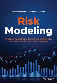 Risk Modeling: Practical Applications of Artificial Intelligence, Machine Learning, and Deep Learning