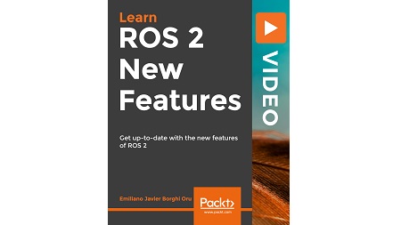 ROS 2 New Features: Get up-to-date with the new features of ROS 2