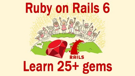 Ruby on Rails 6: Learn 25+ gems and build a Startup MVP 2020