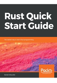 Rust Quick Start Guide: The easiest way to learn Rust programming