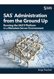 SAS Administration from the Ground Up: Running the SAS9 Platform in a Metadata Server Environment