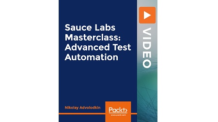 Sauce Labs Masterclass: Advanced Test Automation