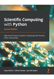 Scientific Computing with Python: High-performance scientific computing with NumPy, SciPy, and pandas, 2nd Edition