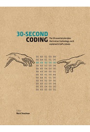 30-Second Coding: The 50 essential principles that instruct technology, each explained in half a minute