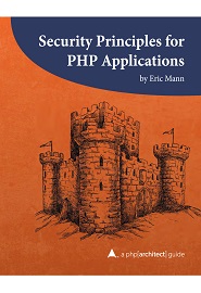 Security Principles for PHP Applications: A php[architect] guide