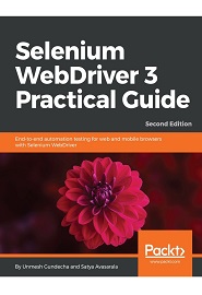 Selenium WebDriver 3 Practical Guide, 2nd Edition