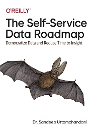 The Self-Service Data Roadmap: Democratize Data and Reduce Time to Insight