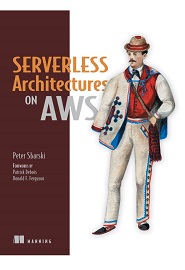 Serverless Architectures on AWS: With examples using AWS Lambda