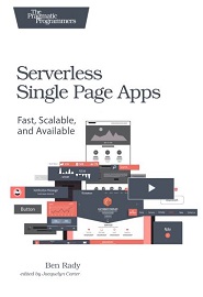 Serverless Single Page Apps: Fast, Scalable, and Available