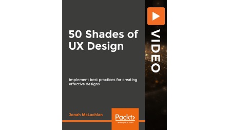 50 Shades of UX Design: Implement best practices for creating effective designs