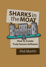 SHARKS in the MOAT: How to Create Truly Secure Software