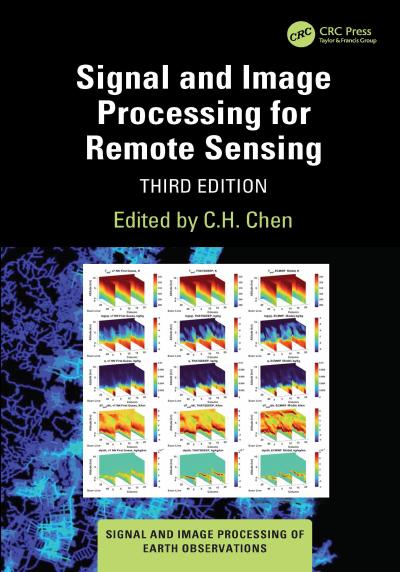 Signal and Image Processing for Remote Sensing, 3rd Edition