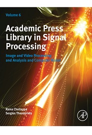 Academic Press Library in Signal Processing, Volume 6: Image and Video Processing and Analysis and Computer Vision