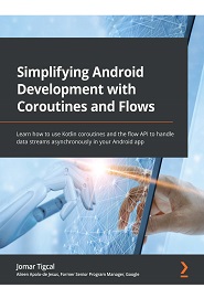 Simplifying Android Development with Coroutines and Flows: Learn how to use Kotlin coroutines and the flow API to handle data streams asynchronously in your Android app
