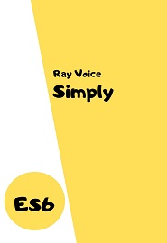 Simply ES6: Mastering JavaScript and ES6 to its fullest