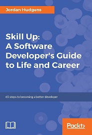 Skill Up: A Software Developer’s Guide to Life and Career