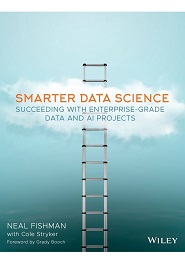 Smarter Data Science: Succeeding with Enterprise-Grade Data and AI Projects
