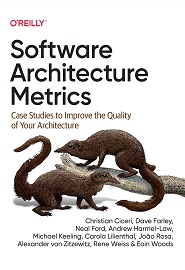 Software Architecture Metrics: Case Studies to Improve the Quality of Your Architecture