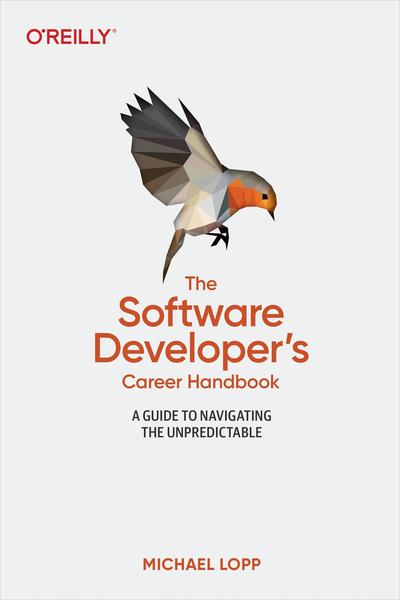 The Software Developer’s Career Handbook: A Guide to Navigating the Unpredictable