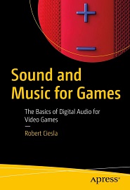 Sound and Music for Games: The Basics of Digital Audio for Video Games