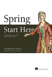 Spring Start Here: Learn what you need and learn it well
