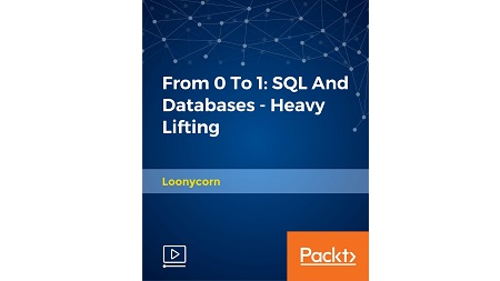 From 0 To 1:SQL And Databases – Heavy Lifting