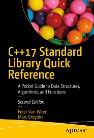 C++17 Standard Library Quick Reference: A Pocket Guide to Data Structures, Algorithms, and Functions, 2nd Edition