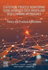 Statistical Process Monitoring Using Advanced Data-Driven and Deep Learning Approaches: Theory and Practical Applications
