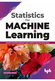 Statistics for Machine Learning: Implement Statistical methods used in Machine Learning using Python