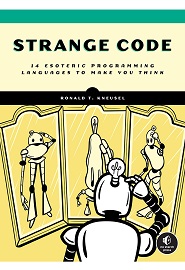 Strange Code: Esoteric Languages That Make Programming Fun Again
