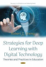Strategies for Deep Learning With Digital Technology: Theories and Practices in Education