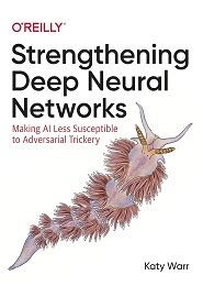 Strengthening Deep Neural Networks: Making AI Less Susceptible to Adversarial Trickery
