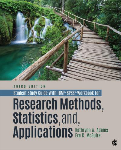 Student Study Guide With IBM SPSS Workbook for Research Methods, Statistics, and Applications, 3rd Edition
