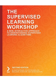 The Supervised Learning Workshop: A New, Interactive Approach to Understanding Supervised Learning Algorithms, 2nd Edition
