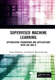Supervised Machine Learning: Optimization Framework and Applications with SAS and R