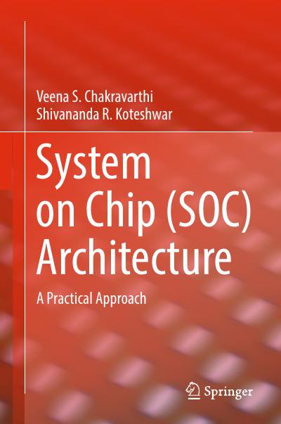 System on Chip (SOC) Architecture: A Practical Approach