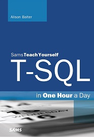 T-SQL in One Hour a Day, Sams Teach Yourself