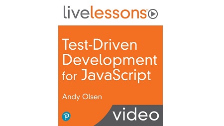Test-Driven Development for JavaScript LiveLessons