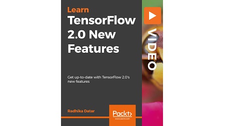 TensorFlow 2.0 New Features