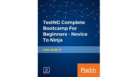 TestNG Complete Bootcamp For Beginners – Novice To Ninja