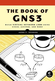 The Book of GNS3: Build Virtual Network Labs Using Cisco, Juniper, and More