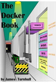 The Docker Book: Containerization is the new virtualization