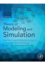 Theory of Modeling and Simulation: Discrete Event & Iterative System Computational Foundations, 3rd Edition