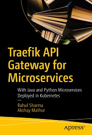 Traefik API Gateway for Microservices: With Java and Python Microservices Deployed in Kubernetes